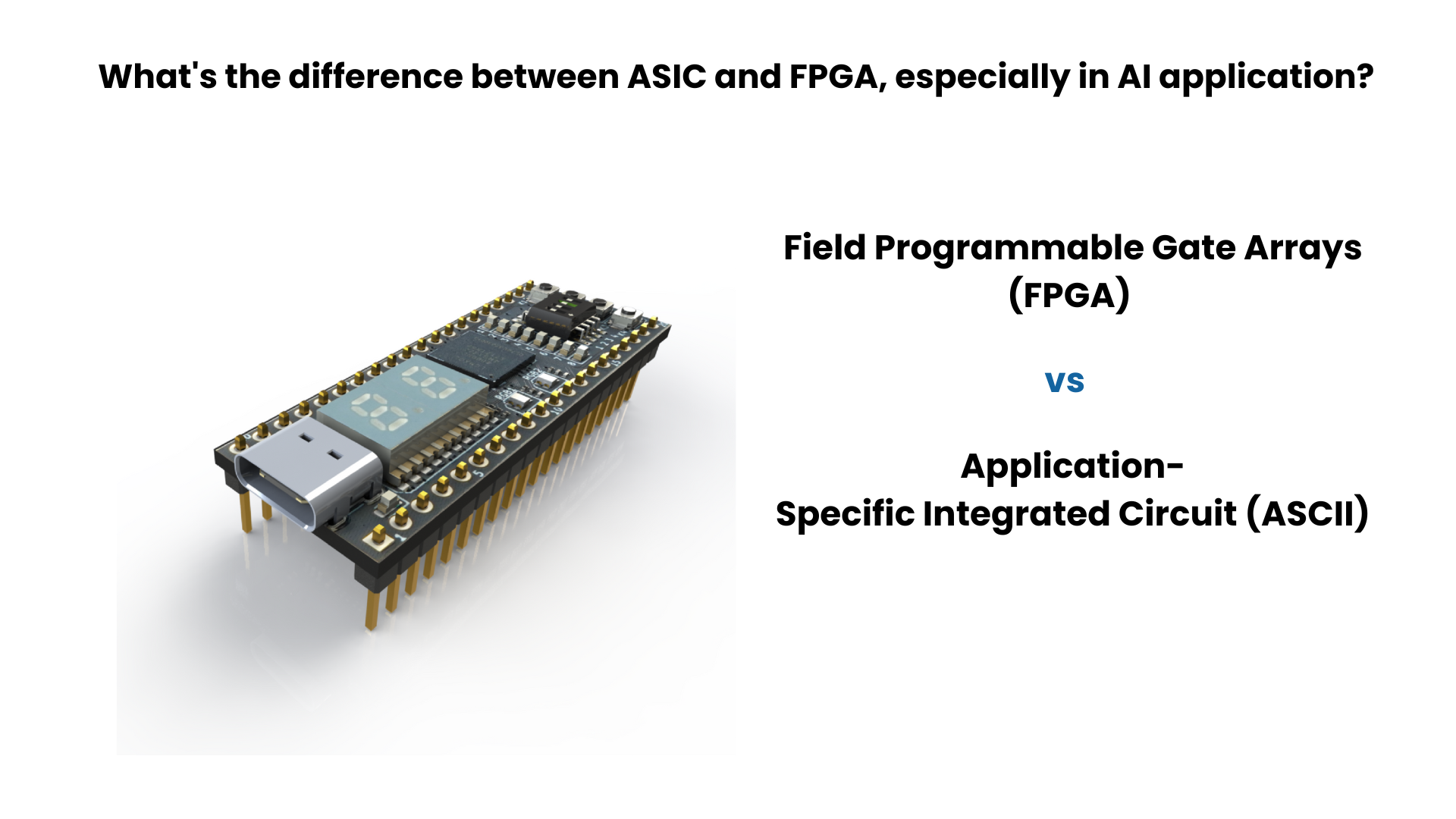 What's the difference between ASIC and FPGA, especially in AI application